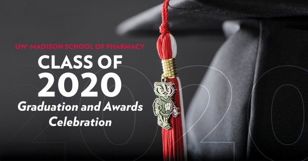 UW-Madison School of Pharmacy - Class of 2020 Graduation Awards and Celebration