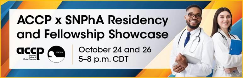 A banner advertising the "ACCP x SNPhA Residency and Fellowship Showcase" on October 24 and 26, from 5-8 p.m. CDT. The banner features the logos for ACCP (American College of Clinical Pharmacy) and SNPhA (Student National Pharmaceutical Association), and two smiling individuals in lab coats with stethoscopes.